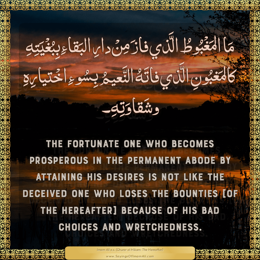 The fortunate one who becomes prosperous in the permanent abode by...